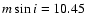 $m\sin{i}=10.45$