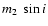 $m_{2}~ \sin{i}$