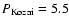 $P_{\rm Kozai} = 5.5$