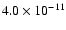 $4.0 \times 10 ^{-11}$