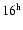 $16^{\rm h}$