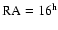 ${\rm RA} = 16^{\rm h}$