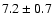 $7.2\pm0.7$