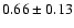 $0.66\pm0.13$