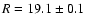 $R = 19.1 \pm 0.1$