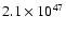 $2.1 \times 10^{47}$