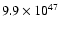 $9.9\times 10 ^{47}$