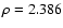 $\rho = 2.386$