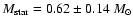 $M_{\rm star} = 0.62 \pm 0.14~M_\odot$