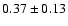 $0.37 \pm 0.13$