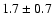 $1.7 \pm 0.7$