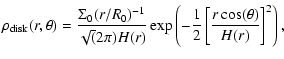 $\displaystyle \rho_{\rm disk}(r, \theta) = \frac{\Sigma_0(r/R_0)^{-1}}{\sqrt(2\...
...(r)}\exp \left( - \frac{1}{2}\left[\frac{r \cos(\theta)}{H(r)}\right]^2\right),$