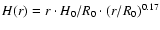 $H(r) = r \cdot H_0/R_0 \cdot (r/R_0)^{0.17}$