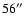 $56\hbox{$^{\prime\prime}$ }$