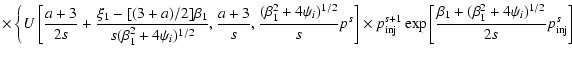 $\displaystyle \times\left\{U\left[\frac{a+3}{2s}+\frac{\xi_1-[(3+a)/2]\beta_1}{...
...eft[\frac{\beta_1+(\beta_1^2+4\psi_i)^{1/2}}{2s}
p_{{\rm inj}}^s\right] \right.$