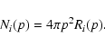 \begin{displaymath}%
N_i(p)=4\pi p^2 R_i(p).
\end{displaymath}