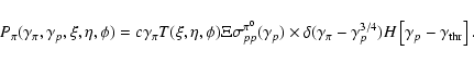 \begin{displaymath}%
P_{\pi}(\gamma_{\pi},\gamma_{p},\xi,\eta,\phi)=
c\gamma_{\p...
...i}-\gamma_{p}^{3/4})H\left[\gamma_p-\gamma_{{\rm thr}}\right].
\end{displaymath}