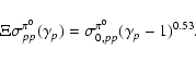 \begin{displaymath}%
\Xi\sigma_{pp}^{\pi^0}(\gamma_p)=\sigma_{0,pp}^{\pi^0}(\gamma_p-1)^{0.53}.
\end{displaymath}