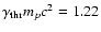 $\gamma_{{\rm thr}}m_pc^2=1.22$