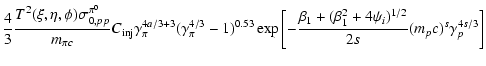 $\displaystyle \frac{4}{3}\frac{T^2(\xi,\eta,\phi)\sigma_{0,pp}^{\pi^0}}{m_{\pi
...
...-\frac{\beta_1+(\beta_1^2+4\psi_i)^{1/2}}{2s}(m_{p}c)^s\gamma_{p}^{4s/3}\right]$