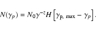 \begin{displaymath}%
N(\gamma_p)=N_0\gamma^{-z}H\left[\gamma_{{\rm p,~max}}-\gamma_p
\right].
\end{displaymath}