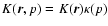 $K(\vec{r},p)=K(\vec{r})\kappa(p)$