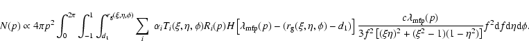 \begin{displaymath}%
N(p)\propto4\pi
p^2\int_0^{2\pi}\int_{-1}^{1}\int_{d_1}^{r_...
...\xi^2-1)(1-\eta^2)\right]}f^2{\rm d}f
{\rm d}\eta {\rm d}\phi.
\end{displaymath}