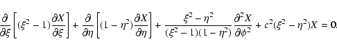 \begin{displaymath}%
\frac{\partial}{\partial \xi}\left[(\xi^2-1)\frac{\partial
...
...^2)}\frac{\partial^2 X}{\partial
\phi^2}+c^2(\xi^2-\eta^2)X=0.
\end{displaymath}