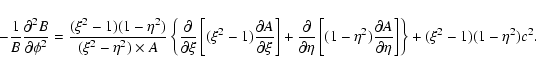 \begin{displaymath}%
-\frac{1}{B}\frac{\partial^2 B}{\partial \phi^2}=
\frac{(\x...
...tial A}{\partial \eta}\right]\right\}
+(\xi^2-1)(1-\eta^2)c^2.
\end{displaymath}