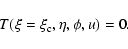 \begin{displaymath}%
T(\xi=\xi_{\rm c},\eta,\phi,u)=0.
\end{displaymath}