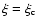 $\xi=\xi_{\rm c}$