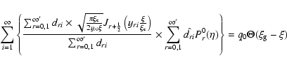 \begin{displaymath}%
\sum_{i=1}^{\infty} \left\{
\frac{\sum_{r=0,1}^{\infty^{\pr...
...}}\hat{d_{ri}}P_r^0(\eta)\right\} =q_0
\Theta(\xi_{\rm g}-\xi)
\end{displaymath}