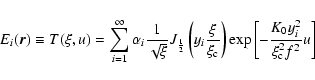 \begin{displaymath}%
E_i(\vec{r}) \equiv T(\xi,u)=\sum_{i=1}^{\infty}\alpha_i
\f...
...ht)
\exp \left[ -\frac{K_0 y_i^2}{\xi_{\rm c}^2 f^2}u \right ]
\end{displaymath}