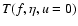 $T(f,\eta ,u=0)$