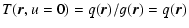 $\displaystyle %
T(\vec{r},u=0) = q(\vec{r})/g(\vec{r})=q(\vec{r})$