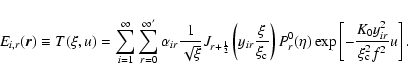 \begin{displaymath}%
E_{i,r}(\vec{r}) \equiv
T(\xi,u)=\sum_{i=1}^{\infty}\sum_{r...
...\exp \left[ -\frac{K_0 y_{ir}^2}{\xi_{\rm c}^2 f^2}u \right ].
\end{displaymath}
