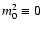 $m_0^2 \equiv 0$