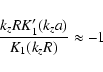 \begin{displaymath}\frac{k_zR K_1'(k_za)}{K_1(k_zR)} \approx -1 \end{displaymath}
