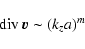 \begin{displaymath}\mbox{div \vec{v}} \sim (k_za)^m \end{displaymath}