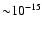 ${\sim}10^{-15}$