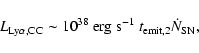 \begin{displaymath}L_{\rm {Ly}\alpha,\rm {CC}} \sim 10^{38} \mbox{ erg s}^{-1} ~t_{\rm {emit},2} \dot{N}_{\rm {SN}},
\end{displaymath}