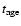 $t_{\rm {age}}$