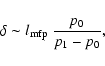 \begin{displaymath}\delta \sim l_{\rm {mfp}} ~\frac{p_0}{p_1-p_0},
\end{displaymath}