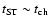 $t_{\rm {ST}} \sim t_{\rm {ch}}$