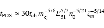 \begin{displaymath}t_{\rm {PDS}} \approx 30 t_{\rm {ch}} ~m^{-5/6}_{\rm {ej}} E^{5/7}_{51} n^{-5/21}_0 \zeta_m^{-5/14}
\end{displaymath}