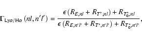 \begin{displaymath}\Gamma_{\rm {Ly}\alpha/\rm {H}\alpha}\left(nl,n^\prime l^\pri...
...T^*,n^\prime l^\prime} \right) + R_{T^*_0,n^\prime l^\prime}},
\end{displaymath}