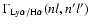 $\Gamma_{\rm {Ly}\alpha/\rm {H}\alpha}(nl,n^\prime l^\prime)$