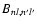 $B_{nl,n^\prime l^\prime}$