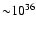 ${\sim}10^{36}$