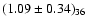 $(1.09 \pm 0.34)_{36}$